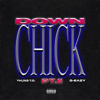 Yhung T.O., G-Eazy – Down Chick PT. II