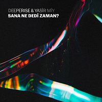 Deeperise, Yasir Miy – Sana Ne Dedi Zaman