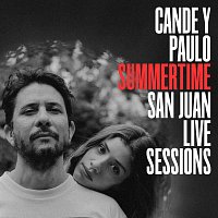 Cande y Paulo – Summertime [San Juan Live Sessions]