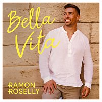 Ramon Roselly – Bella Vita