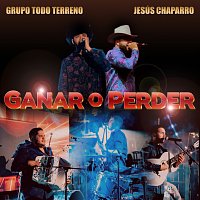 Grupo Todo Terreno, Jesús Chaparro – Ganar O Perder