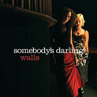 Somebody's Darling – Walls