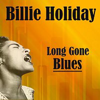 Billie Holiday – Long Gone Blues