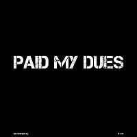 Paid My Dues