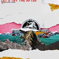 Broken Social Scene – Let's Try The After [Vol. 1]