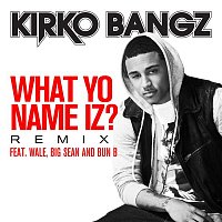Kirko Bangz – What Yo Name Iz? (feat. Wale, Big Sean and Bun B) [Remix]