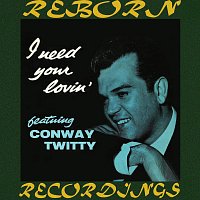 Conway Twitty – I Need Your Lovin' (HD Remastered)