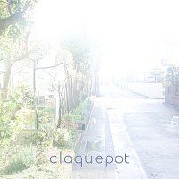 claquepot – Home Sweet Home