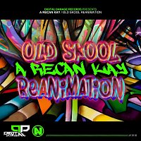 A Recan Kay – Old Skool Reanimation