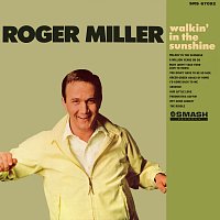 Roger Miller – Walkin' In The Sunshine