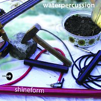 Shineform – Waterpercussion