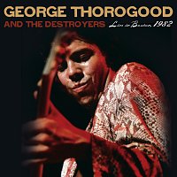 George Thorogood & The Destroyers – Live in Boston, 1982