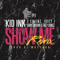 Kid Ink, Trey Songz, Juicy J, 2 Chainz, Chris Brown – Show Me REMIX