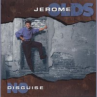 Jerome Olds – No Disguise