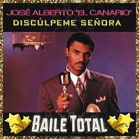 José Alberto "El Canario" – Discúlpeme Senora [Baile Total]