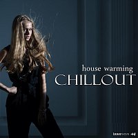 Různí interpreti – House Warming Chillout
