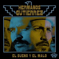 Hermanos Gutiérrez – El Bueno Y El Malo