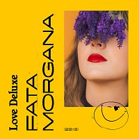 Love Deluxe – Fata Morgana