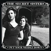 The Secret Sisters – Put Your Needle Down
