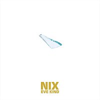 Eve Kind – Nix