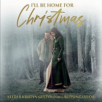 Keith & Kristyn Getty, Blessing Offor – I'll Be Home For Christmas