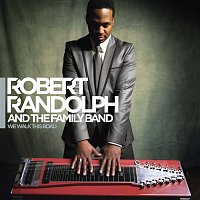 Robert Randolph & The Family Band – We Walk This Road (Deluxe)