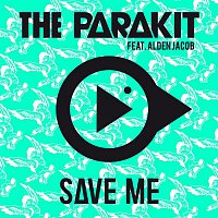 The Parakit – Save Me (feat. Alden Jacob)