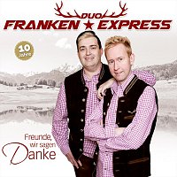 Duo Franken Express – Freunde, wir sagen Danke