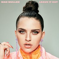 Mae Muller – Leave It Out