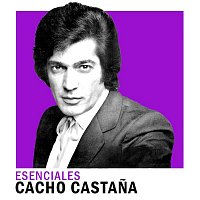 Cacho Castana – Esenciales