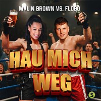 Malin Brown, Flobo – Hau mich weg