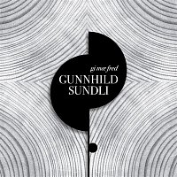 Gunnhild Sundli – Gi ma fred