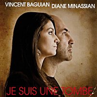 Diane Minassian, Vincent Baguian – Je Suis Une Tombe [Version Duo]