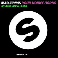 Mac Zimms – Your Horny Horns (Angger Dimas Remix)