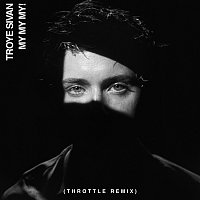 Troye Sivan – My My My! [Throttle Remix]