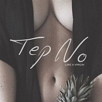 Tep No – Like A Virgin