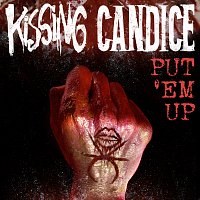 Kissing Candice – Put 'Em Up