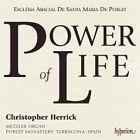 Christopher Herrick – Power of Life: Organ Showpieces on the Metzler in Poblet Monastery, Spain