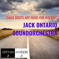 Jack Ontario Soundorchestra – These Boots Are Made for Walking