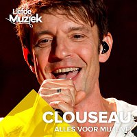 Clouseau – Alles Voor Mij (Uit Liefde Voor Muziek) [Live]