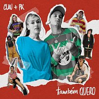 Clau, PK – Também Quero