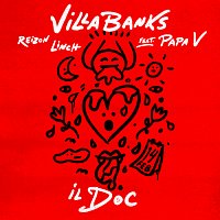 VillaBanks, Linch, Reizon, Papa V – Il Doc