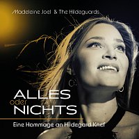 Madeleine Joel, The Hildeguards – Alles oder Nichts - Eine Hommage an Hildegard Knef