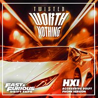 Fast & Furious: The Fast Saga, TWISTED, HXI, Oliver Tree – WORTH NOTHING (feat. Oliver Tree) [Aggressive Drift Phonk Version / Fast & Furious: Drift Tape/Phonk Vol 1]