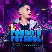 Alanzim Coreano – Forró E Futebol [Ao Vivo]