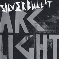 Silverbullit – Arclight [Bonus Version]