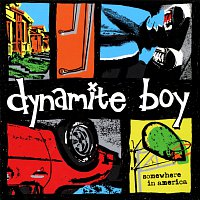 Dynamite Boy – Somewhere In America