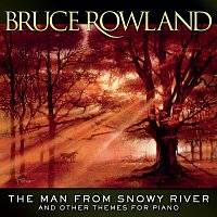 Bruce Rowland – The Man From Snowy River And Other Themes For Piano