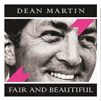 Dean Martin – Fair and Beautiful