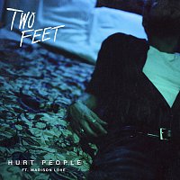 Two Feet, Madison Love – Hurt People